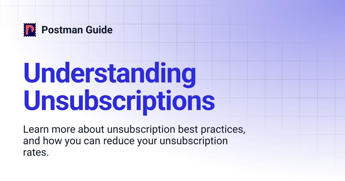 Understanding Unsubscriptions | Postman Guide